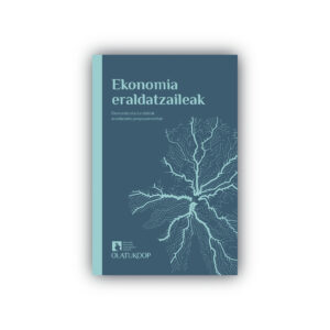 Ekonomia eraldatzaileak. Ekonomia eta lurraldeak eraldatzeko proposamen bat.